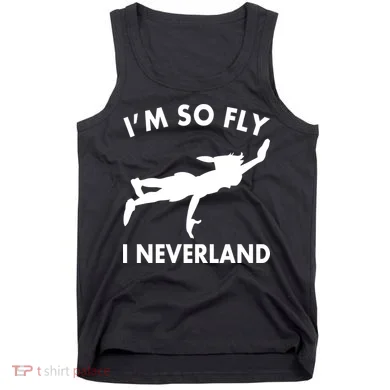 I'm So Fly I Neverland Tank Top