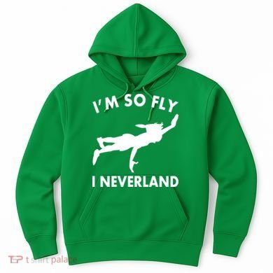 I'm So Fly I Neverland Hoodie