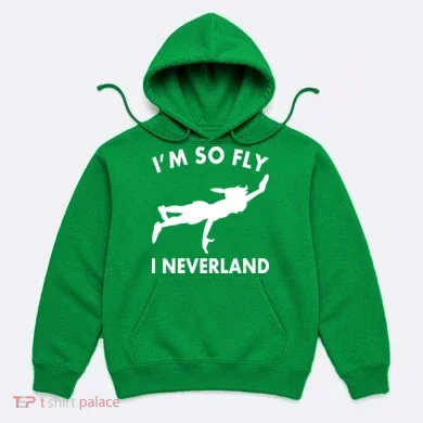 I'm So Fly I Neverland Hoodie