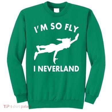 I'm So Fly I Neverland Sweatshirt