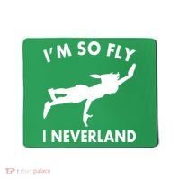 I'm So Fly I Neverland Mousepad thumb 0