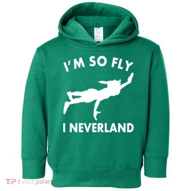 I'm So Fly I Neverland Toddler Hoodie