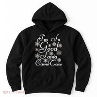 I'm So Good Santa Came Twice Funny Hoodie thumb 0