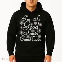 I'm So Good Santa Came Twice Funny Hoodie thumb 2