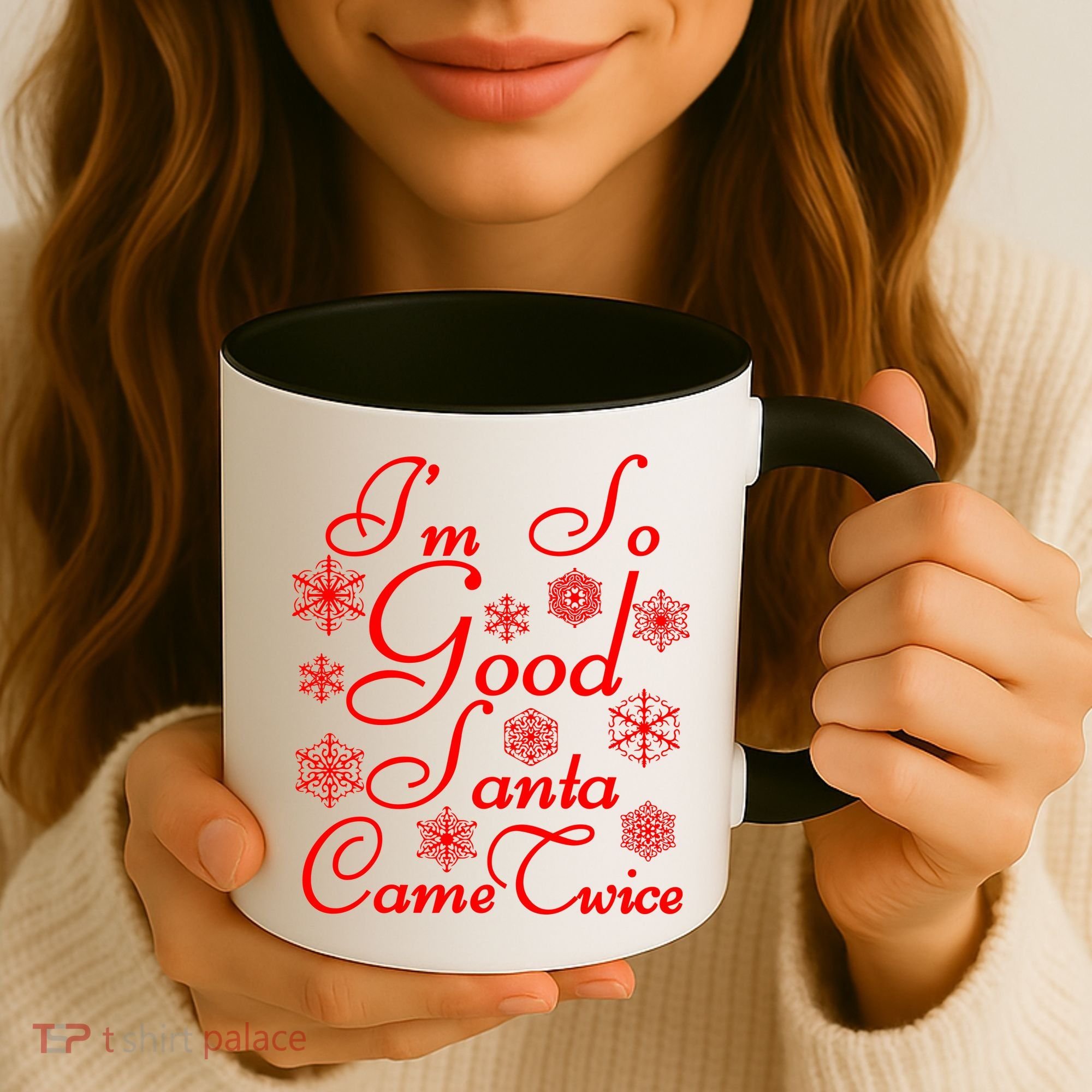 I'm So Good Santa Came Twice Funny Coffee Mug