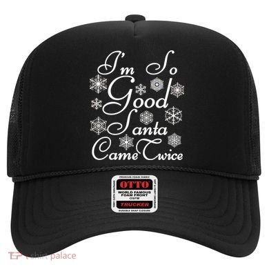 I'm So Good Santa Came Twice Funny Hat