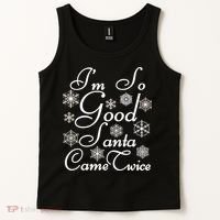 I'm So Good Santa Came Twice Funny Tank Top thumb 2