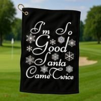 I'm So Good Santa Came Twice Funny Golf Towel thumb 1