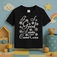 I'm So Good Santa Came Twice Funny Toddler T-Shirt thumb 3