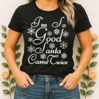 I'm So Good Santa Came Twice Funny Women's T-Shirt thumb 2