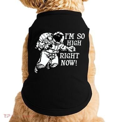 I'm So High Right Now Doggie Tank