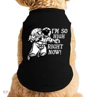 I'm So High Right Now Doggie Tank thumb 0