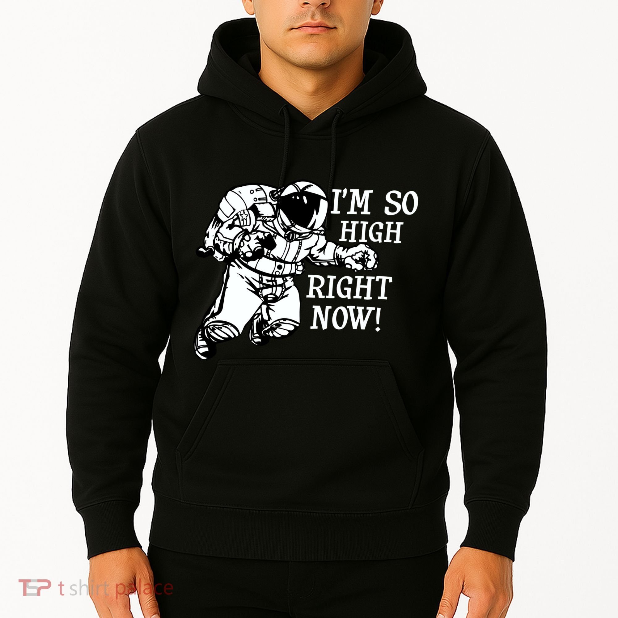 I'm So High Right Now Hoodie