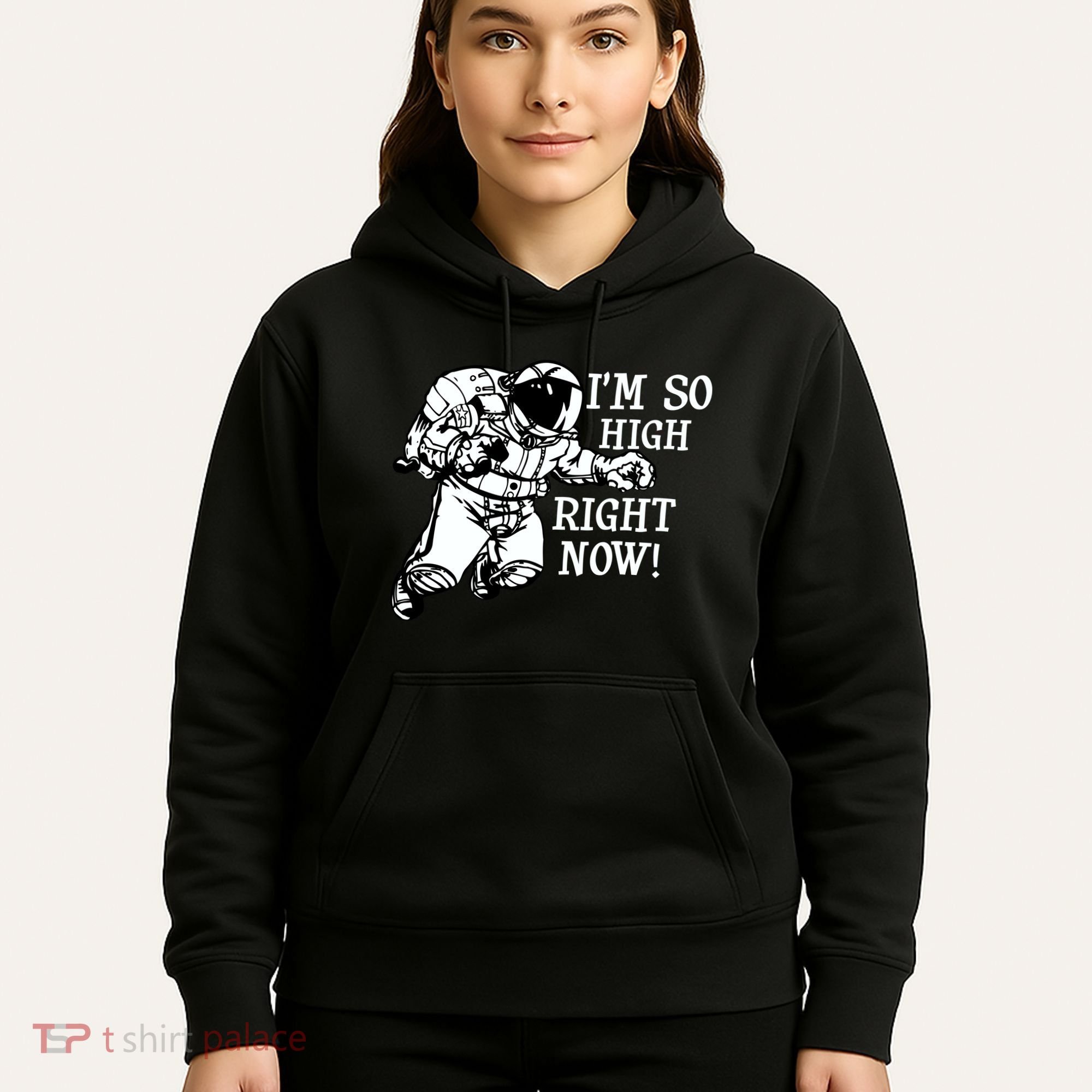 I'm So High Right Now Hoodie