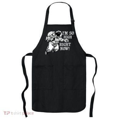 I'm So High Right Now Apron
