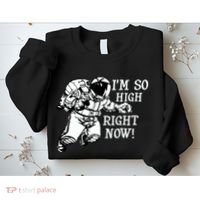 I'm So High Right Now Sweatshirt thumb 2