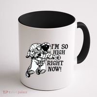 I'm So High Right Now Coffee Mug thumb 1