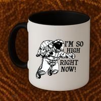 I'm So High Right Now Coffee Mug thumb 2