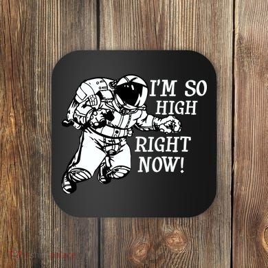 I'm So High Right Now Coaster