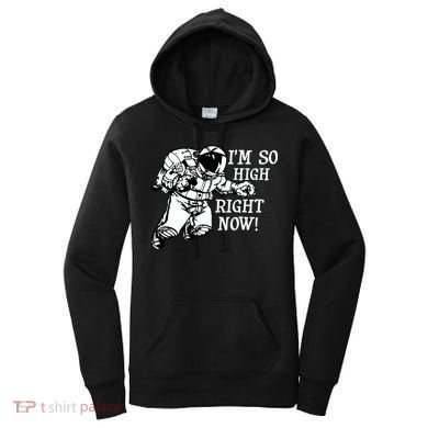 I'm So High Right Now Women's Hoodie