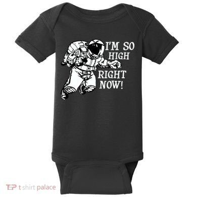 I'm So High Right Now Baby Bodysuit
