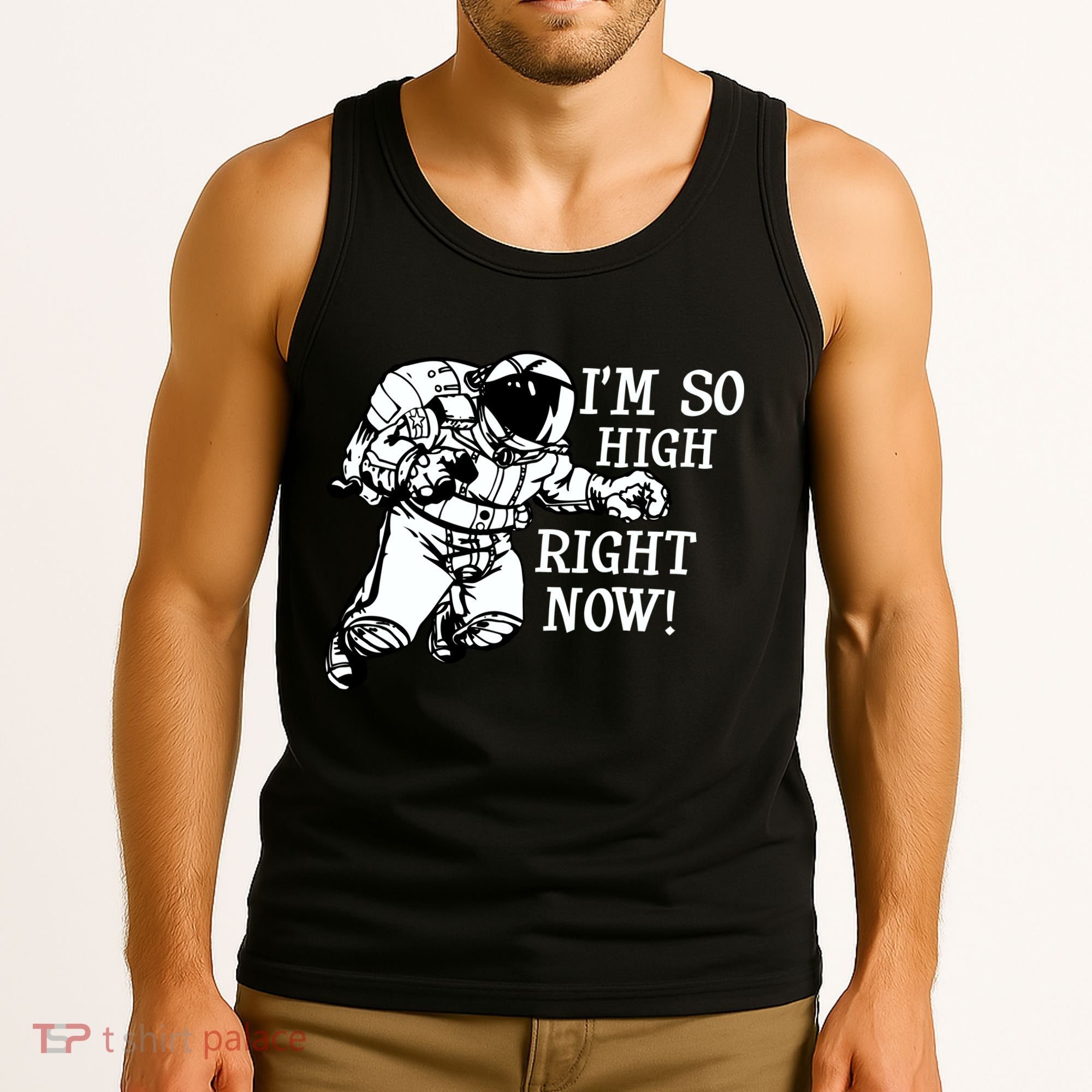 I'm So High Right Now Tank Top