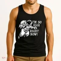 I'm So High Right Now Tank Top thumb 3