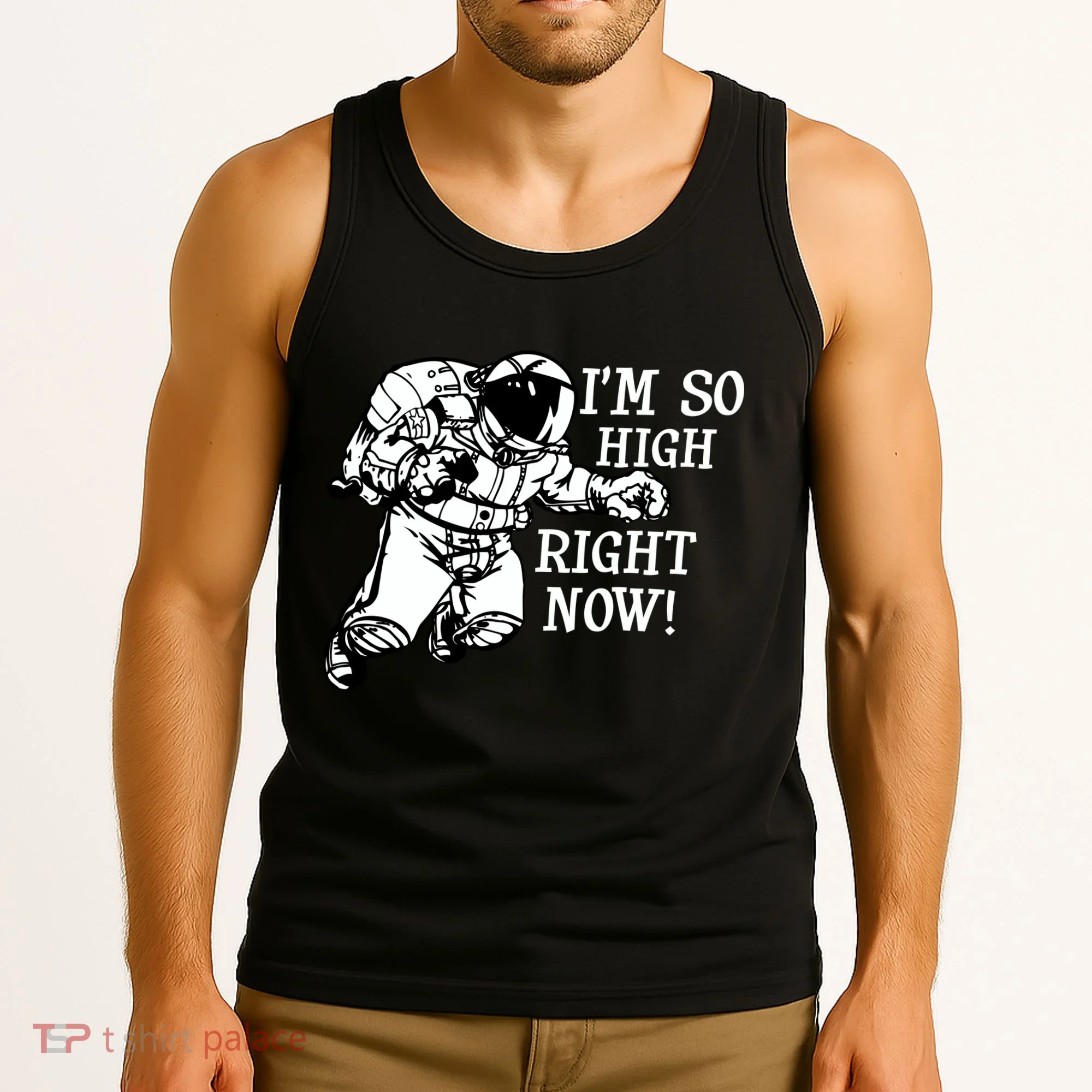 I'm So High Right Now Tank Top