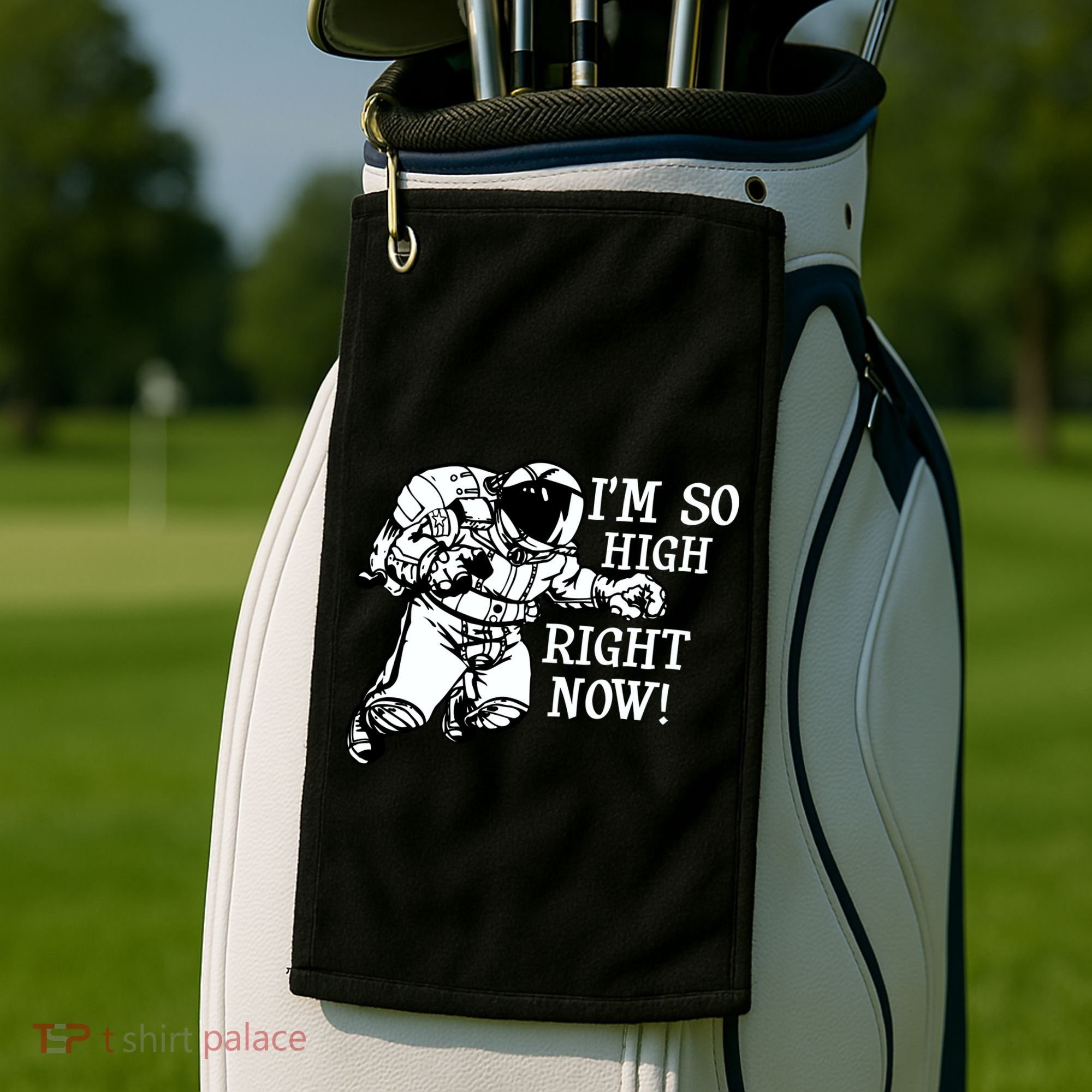 I'm So High Right Now Golf Towel