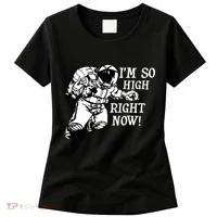 I'm So High Right Now Women's T-Shirt thumb 0