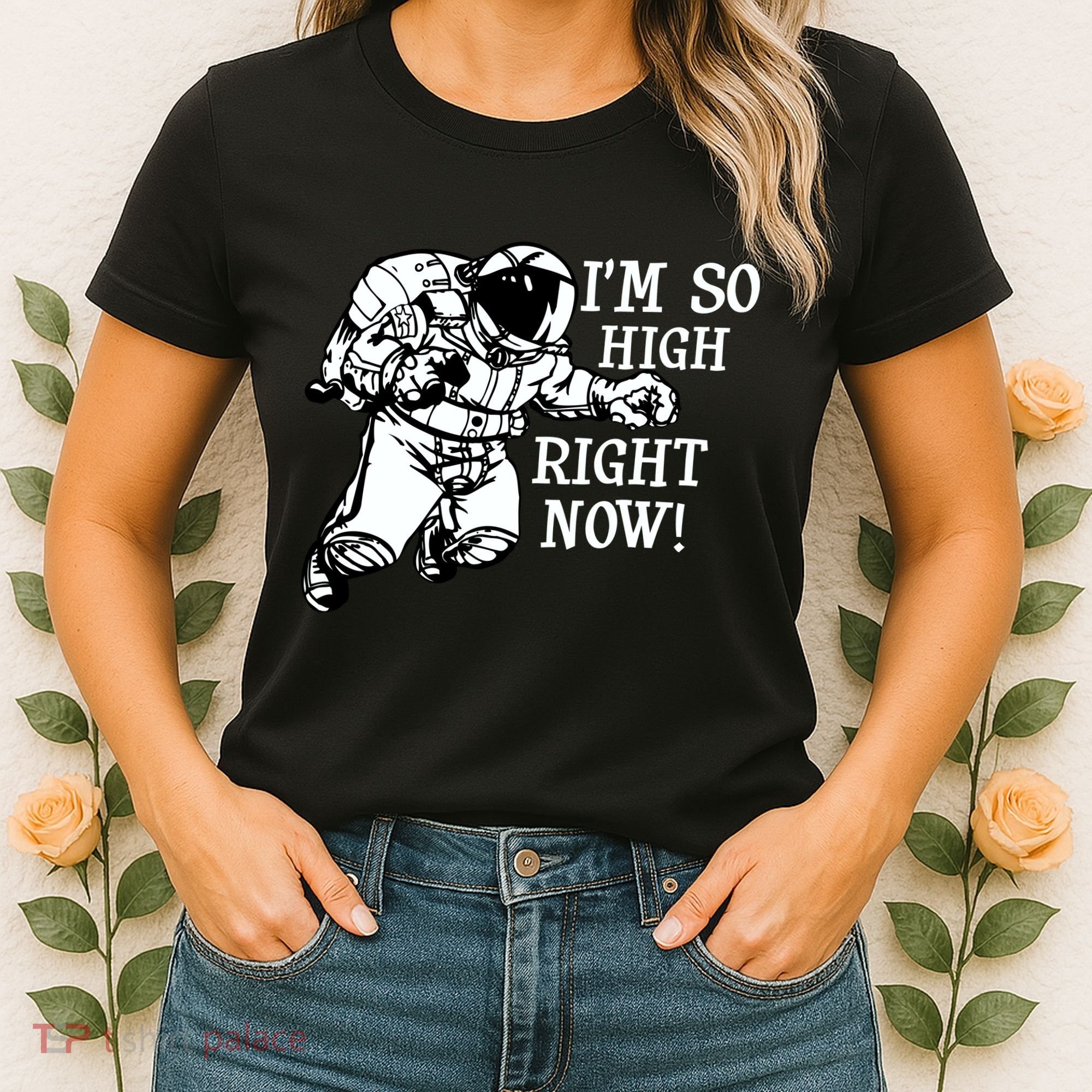 I'm So High Right Now Women's T-Shirt