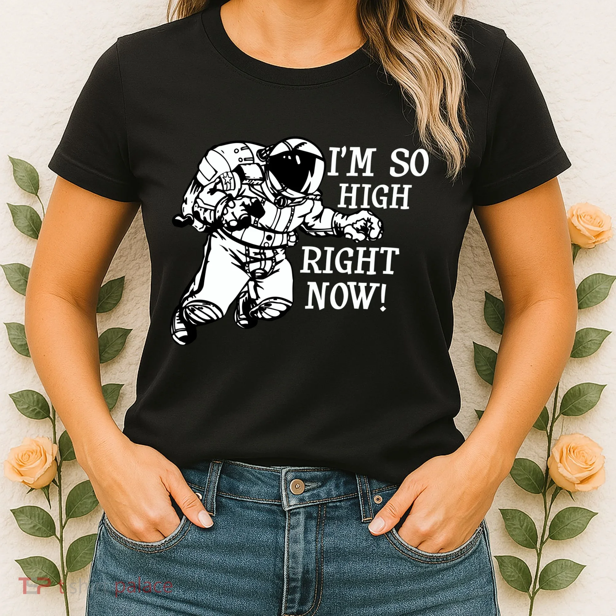 I'm So High Right Now Women's T-Shirt