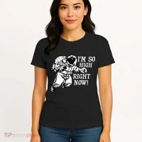 I'm So High Right Now Women's T-Shirt thumb 4