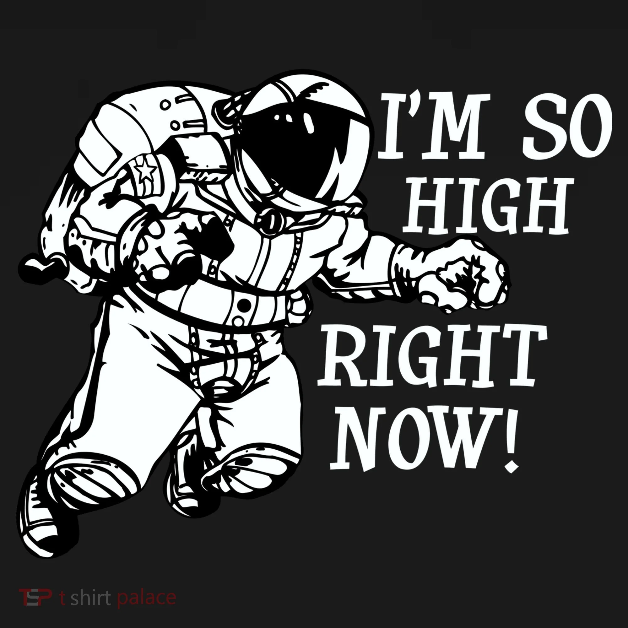 I'm So High Right Now Women's T-Shirt