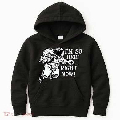 I'm So High Right Now Kids Hoodie