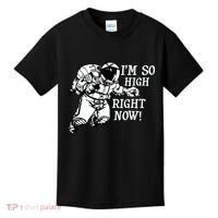 I'm So High Right Now Kids T-Shirt thumb 0