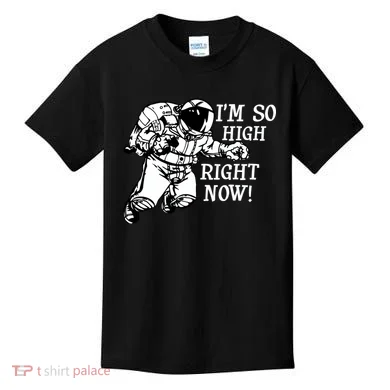 I'm So High Right Now Kids T-Shirt