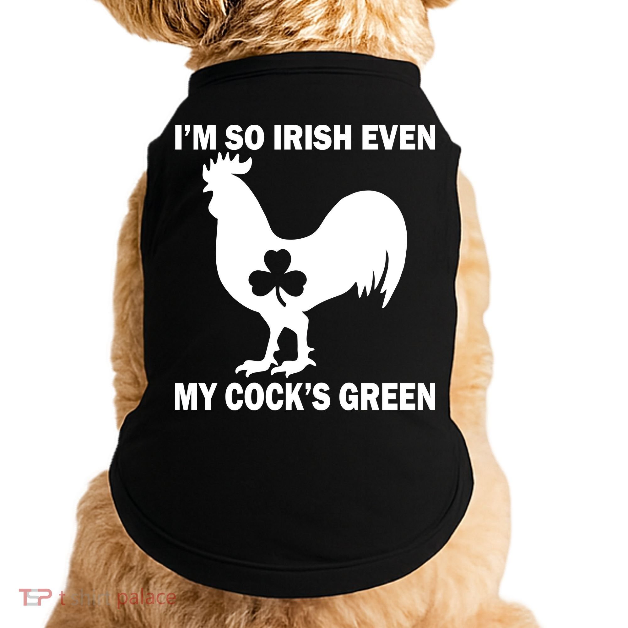 I'm So Irish My Cock's Green Funny St. Patrick's Day Doggie Tank
