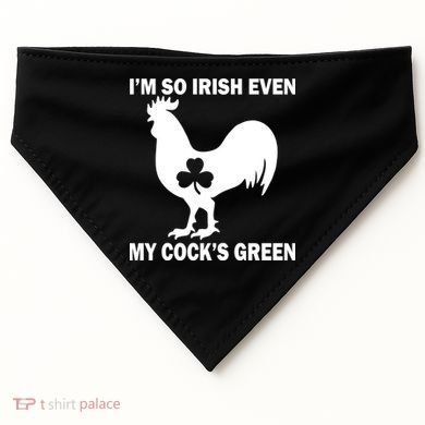 I'm So Irish My Cock's Green Funny St. Patrick's Day USA-Made Doggie Bandana