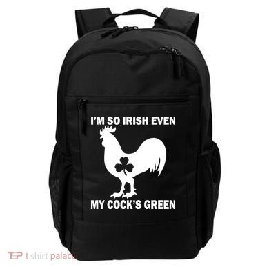 I'm So Irish My Cock's Green Funny St. Patrick's Day Backpack