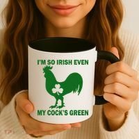 I'm So Irish My Cock's Green Funny St. Patrick's Day Coffee Mug thumb 3