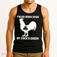 I'm So Irish My Cock's Green Funny St. Patrick's Day Tank Top thumb 3