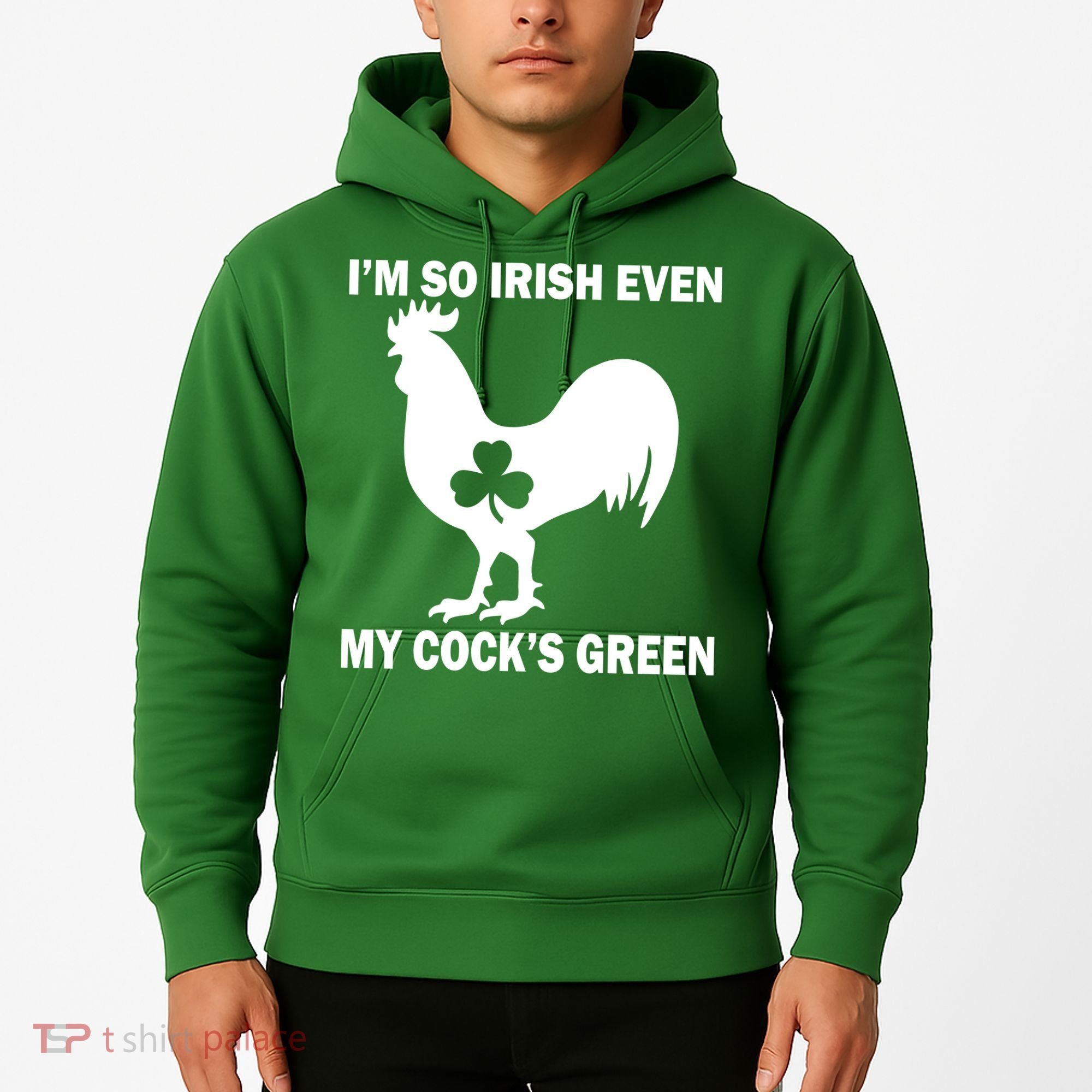 I'm So Irish My Cock's Green Funny St. Patrick's Day Hoodie
