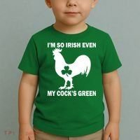 I'm So Irish My Cock's Green Funny St. Patrick's Day Toddler T-Shirt thumb 2