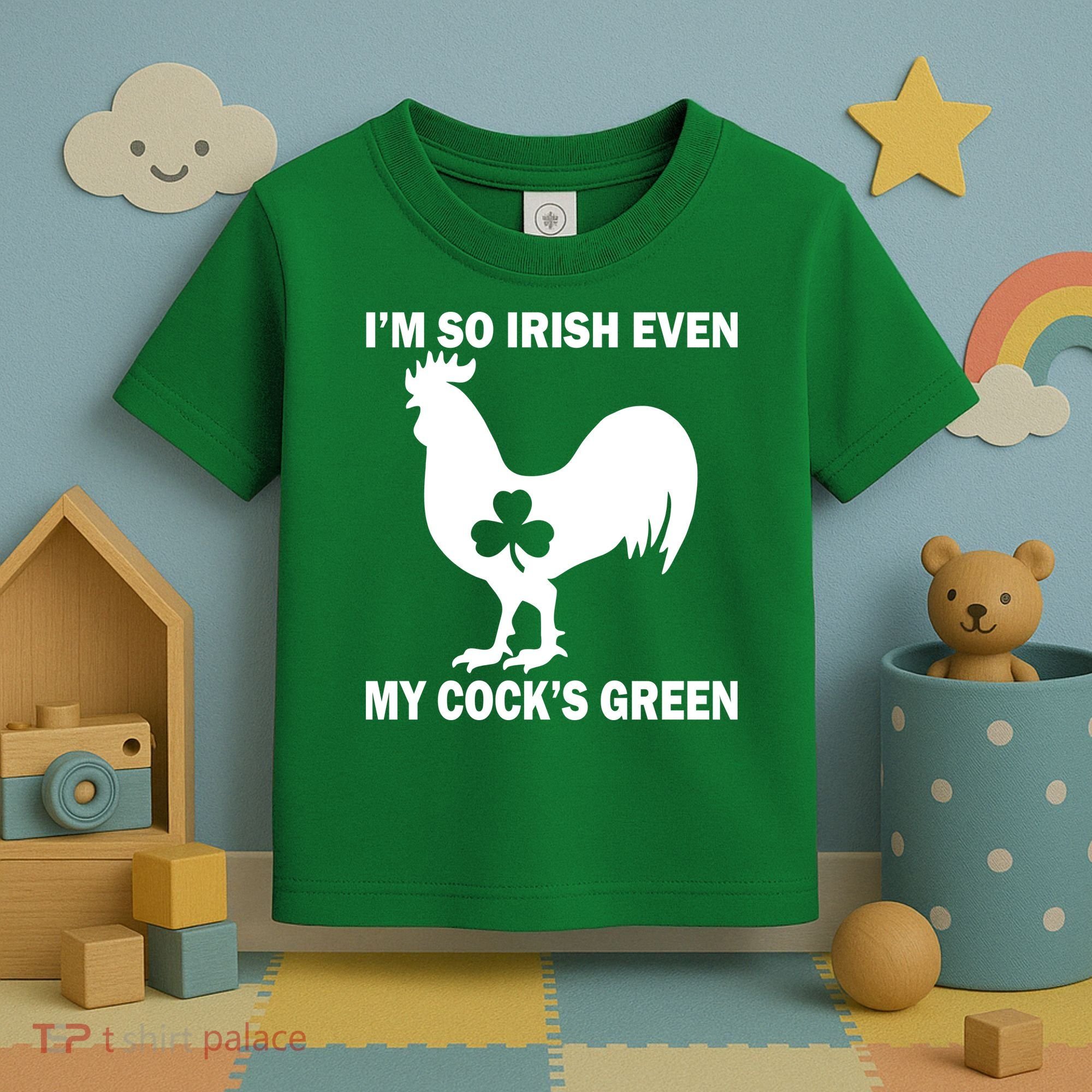 I'm So Irish My Cock's Green Funny St. Patrick's Day Toddler T-Shirt