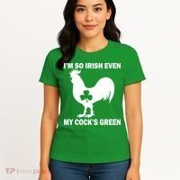 I'm So Irish My Cock's Green Funny St. Patrick's Day Women's T-Shirt thumb 4