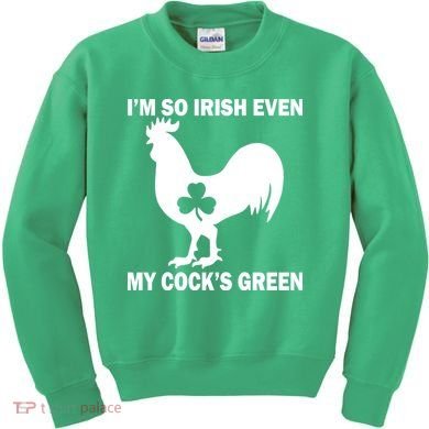 I'm So Irish My Cock's Green Funny St. Patrick's Day Kids Sweatshirt