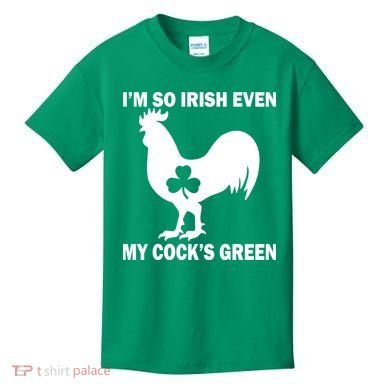 I'm So Irish My Cock's Green Funny St. Patrick's Day Kids T-Shirt