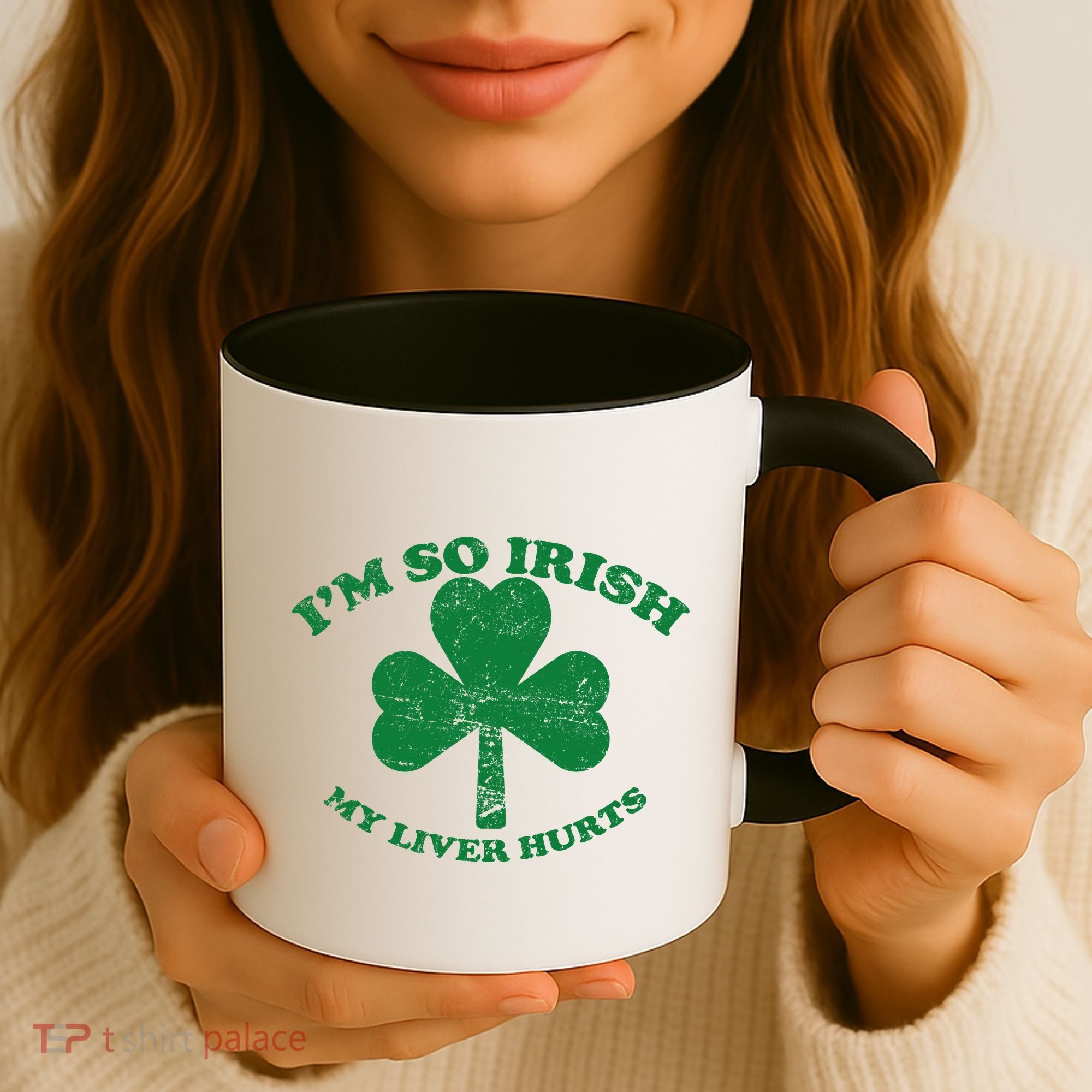 I'm So Irish My Liver Hurts Coffee Mug