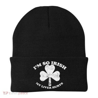 I'm So Irish My Liver Hurts Beanie